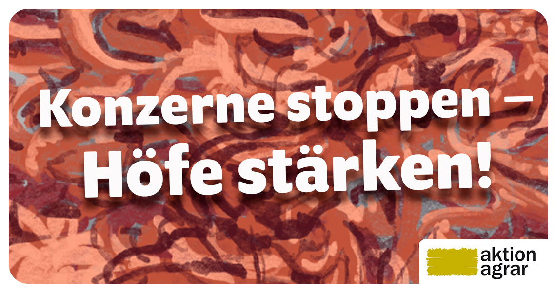 Konzerne stoppen - Höfe stärken Banner